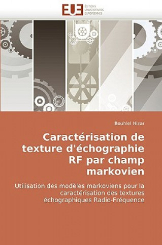 Kniha Caract risation de Texture d' chographie RF Par Champ Markovien Bouhlel Nizar
