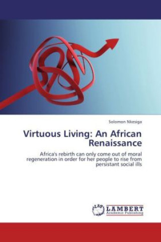 Carte Virtuous Living: An African Renaissance Solomon Nkesiga