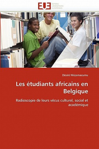 Könyv Les  tudiants Africains En Belgique Désiré Nkizamacumu