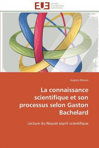 Libro La Connaissance Scientifique Et Son Processus Selon Gaston Bachelard Guylain Nlenzo