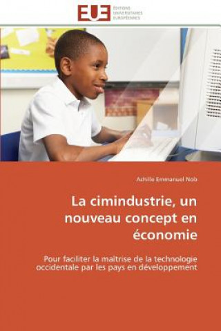 Knjiga La Cimindustrie, Un Nouveau Concept En  conomie Achille Emmanuel Nob