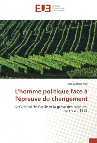 Kniha L'homme politique face à l'épreuve du changement Jean-Baptiste Noé