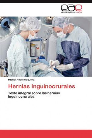 Kniha Hernias Inguinocrurales Miguel Angel Noguera