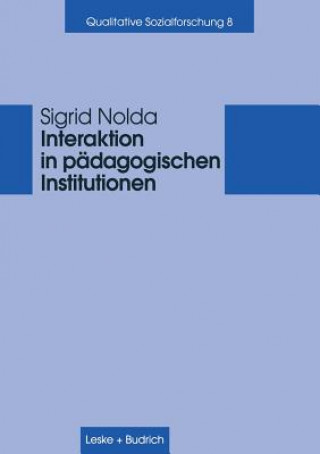 Книга Interaktion in P dagogischen Institutionen Sigrid Nolda