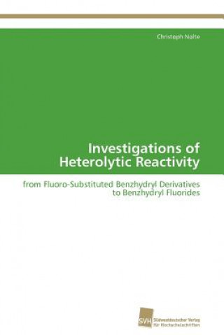 Kniha Investigations of Heterolytic Reactivity Christoph Nolte