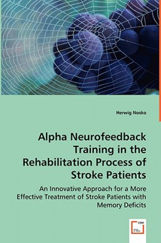 Kniha Alpha Neurofeedback Training in the Rehabilitation Process of Stroke Patients Herwig Nosko