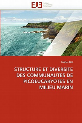 Kniha Structure Et Diversite Des Communautes de Picoeucaryotes En Milieu Marin Fabrice Not