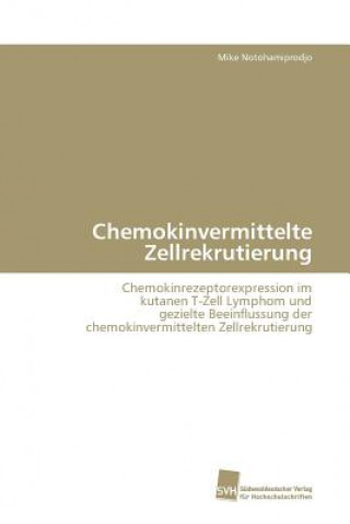 Könyv Chemokinvermittelte Zellrekrutierung Mike Notohamiprodjo