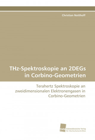 Carte THz-Spektroskopie an 2DEGs in Corbino-Geometrien Christian Notthoff
