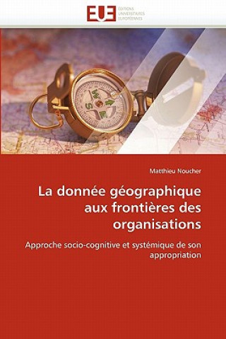 Könyv La Donn e G ographique Aux Fronti res Des Organisations Noucher-M