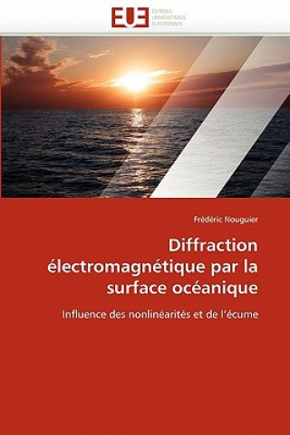 Kniha Diffraction  lectromagn tique Par La Surface Oc anique Frédéric Nouguier