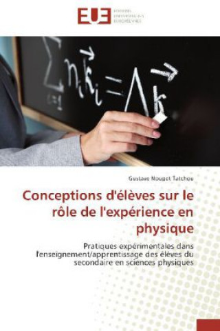 Buch Conceptions d'élèves sur le rôle de l'expérience en physique Gustave Noupet Tatchou