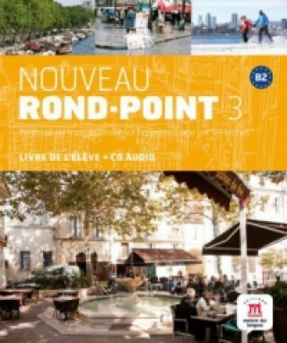 Könyv Nouveau Rond-Point 3. Livre de l'él?ve + CD audio (B2) 