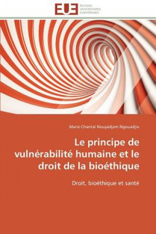 Könyv principe de vulnerabilite humaine et le droit de la bioethique Marie Chantal Nouyadjam Ngouadjie