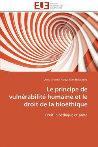 Książka principe de vulnerabilite humaine et le droit de la bioethique Marie Chantal Nouyadjam Ngouadjie