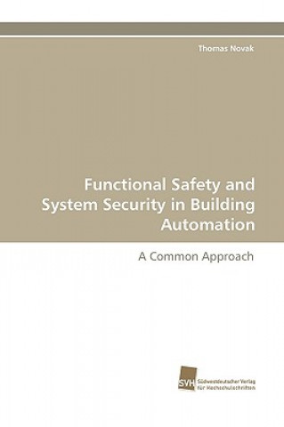 Könyv Functional Safety and System Security in Building Automation Thomas Novak