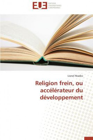 Livre Religion Frein, Ou Acc l rateur Du D veloppement Lionel Nsadisi