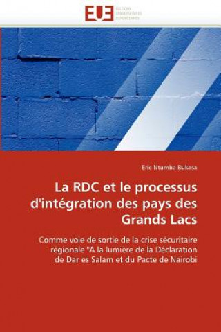 Kniha La Rdc Et Le Processus d''int gration Des Pays Des Grands Lacs Eric Ntumba Bukasa