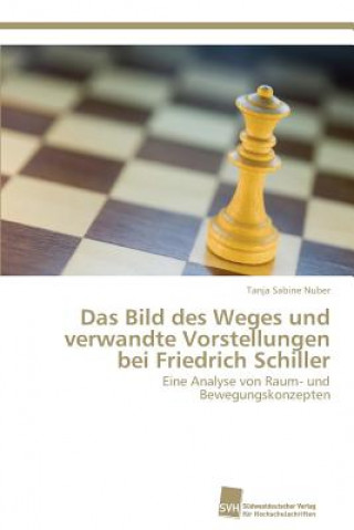 Kniha Bild des Weges und verwandte Vorstellungen bei Friedrich Schiller Tanja Sabine Nuber
