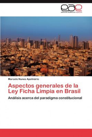 Kniha Aspectos Generales de La Ley Ficha Limpia En Brasil Marcelo Nunes Apolinário