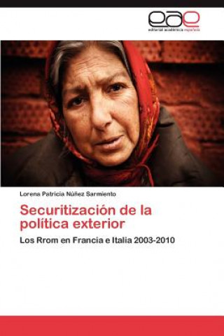 Knjiga Securitizacion de La Politica Exterior Lorena Patricia N Ez Sarmiento