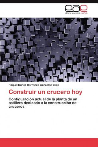 Kniha Construir un crucero hoy Nunez-Barranco Gonzalez-Elipe Raquel