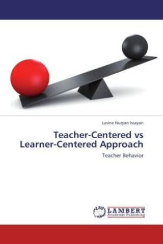 Kniha Teacher-Centered vs Learner-Centered Approach Lusine Nuryan Issayan