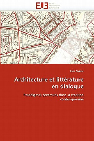 Könyv Architecture Et Litt rature En Dialogue Julia Nyikos