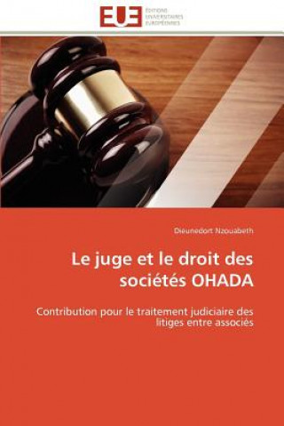 Книга Juge Et Le Droit Des Soci t s Ohada Dieunedort Nzouabeth