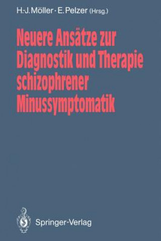 Kniha Neuere Ansätze zur Diagnostik und Therapie schizophrener Minussymptomatik Hans-Jürgen Möller
