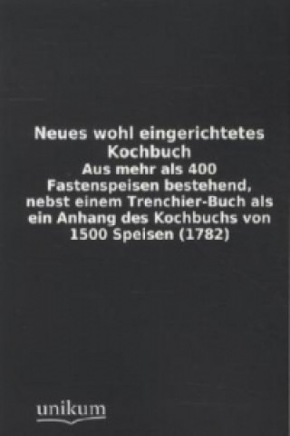 Kniha Neues wohl eingerichtetes Kochbuch 