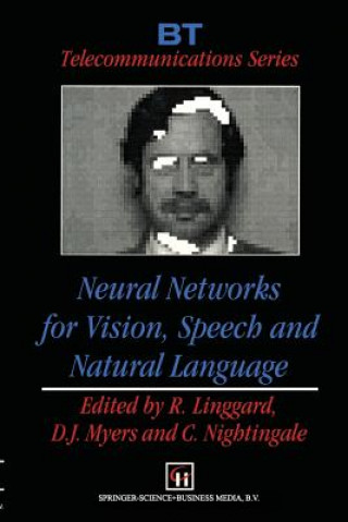 Knjiga Neural Networks for Vision, Speech and Natural Language R. Linggard