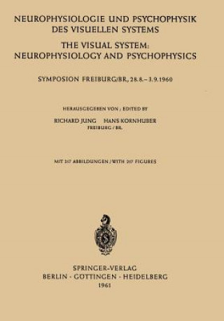 Kniha Neurophysiologie und Psychophysik des Visuellen Systems / The Visual System: Neurophysiology and Psychophysics Richard Jung