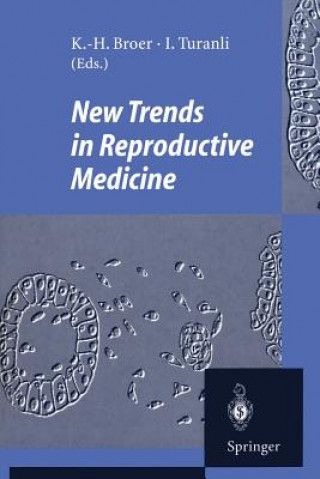 Kniha New Trends in Reproductive Medicine Karl H. Broer