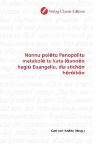 Book Nonnu poi tu Panopolitu metabol  tu kata I ann n hagi  Euangeliu, dia stich n h r ik n Carl von Reifitz