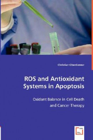 Książka ROS and Antioxidant Systems in Apoptosis Christian Oberdanner