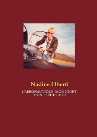 Książka L'aeronautique, Mon jouet, Mon pere et Moi Nadine Oberti