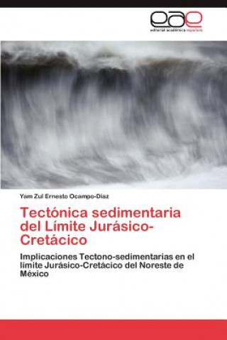 Carte Tectonica Sedimentaria del Limite Jurasico-Cretacico Yam Zul Ernesto Ocampo-Díaz