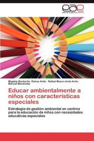 Könyv Educar ambientalmente a ninos con caracteristicas especiales Migdely Barbarita Ochoa Avila