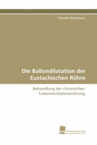 Buch Die Ballondilatation der Eustachischen Röhre Thorsten Ockermann