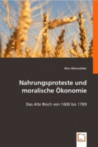 Kniha Nahrungsproteste und moralische Ökonomie Nina Odenwälder