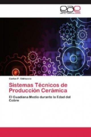 Kniha Sistemas Tecnicos de Produccion Ceramica Carlos P. Odriozola