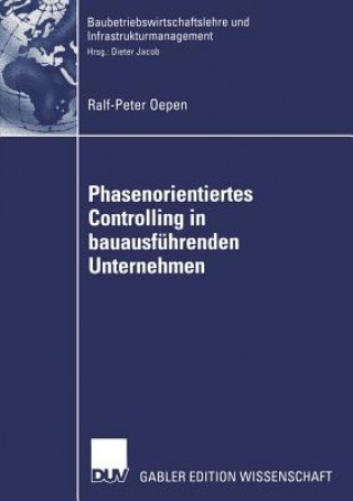 Livre Phasenorientiertes Controlling in Bauausfuhrenden Unternehmen Ralf-Peter Oepen