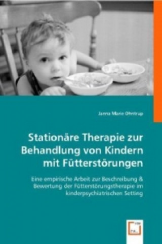 Kniha Stationäre Therapie zur Behandlung von Kindern mit Fütterstörungen Ohntrup Janna M.