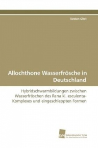 Carte Allochthone Wasserfrösche in Deutschland Torsten Ohst