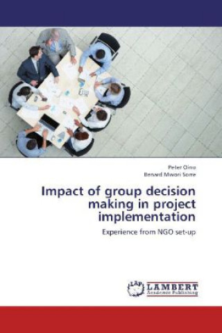 Kniha Impact of group decision making in project implementation Peter Oino