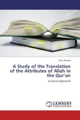Carte A Study of the Translation of the Attributes of Allah in the Qur an Tahir Okasha