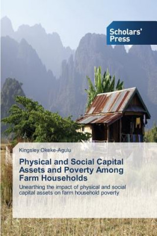 Buch Physical and Social Capital Assets and Poverty Among Farm Households Kingsley Okeke-Agulu