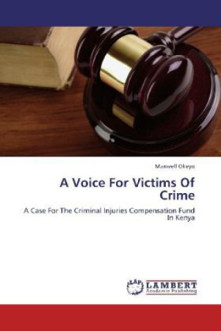 Книга A Voice For Victims Of Crime Maxwell Okeyo