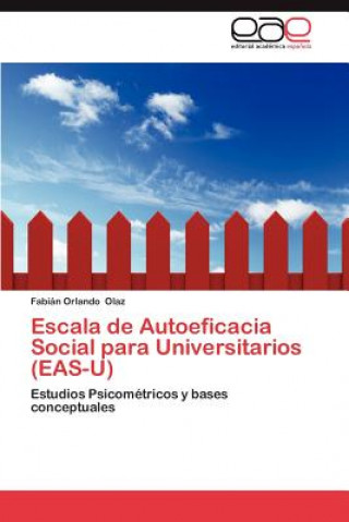 Kniha Escala de Autoeficacia Social Para Universitarios (Eas-U) Fabián Orlando Olaz